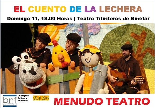 Menudo Teatro: Xip Xap presenta“El Cuento de la Lechera”. A las 18 h en el Teatro Municipal de Binéfar.